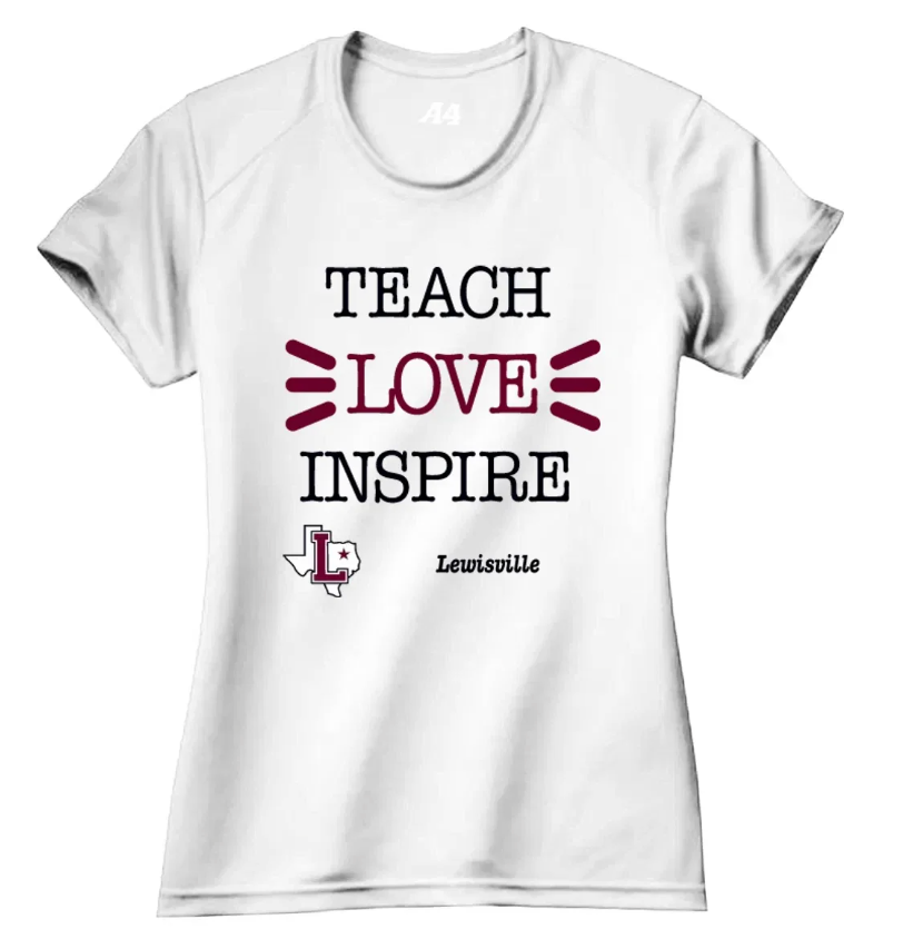 Lewisville HS TEACH LOVE INSPIRE - WOMENS